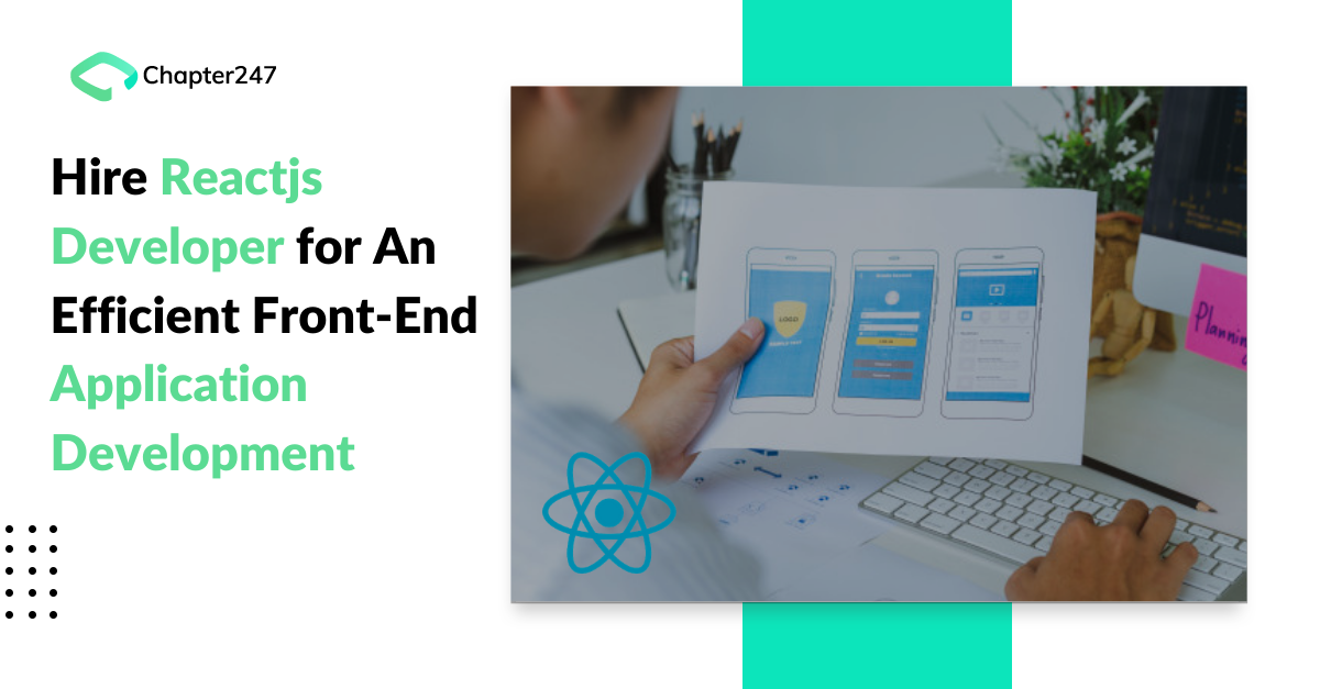 Hire Reactjs Developer for An Efficient Front-End Application Development