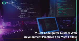 9 Best CodeIgniter Custom Web Development Practices You Must Follow