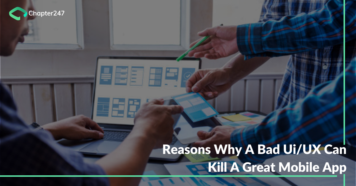 Reasons why a Bad Ui-UX can Kill a Great Mobile App