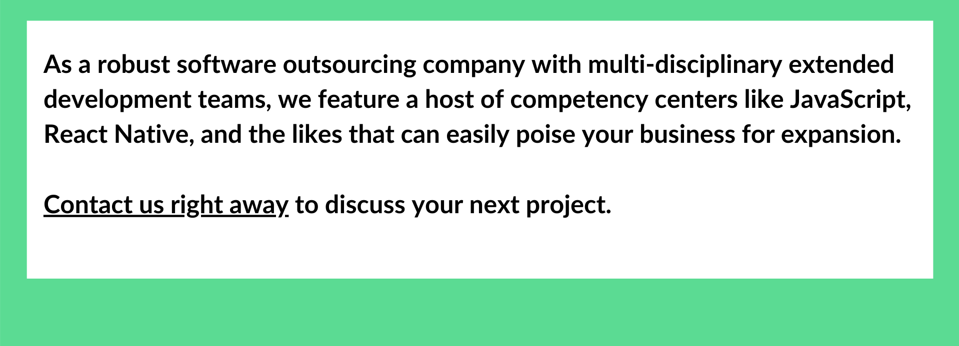 Contact us right away to discuss your next project