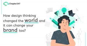 How design thinking changed the world and it can change your brand too