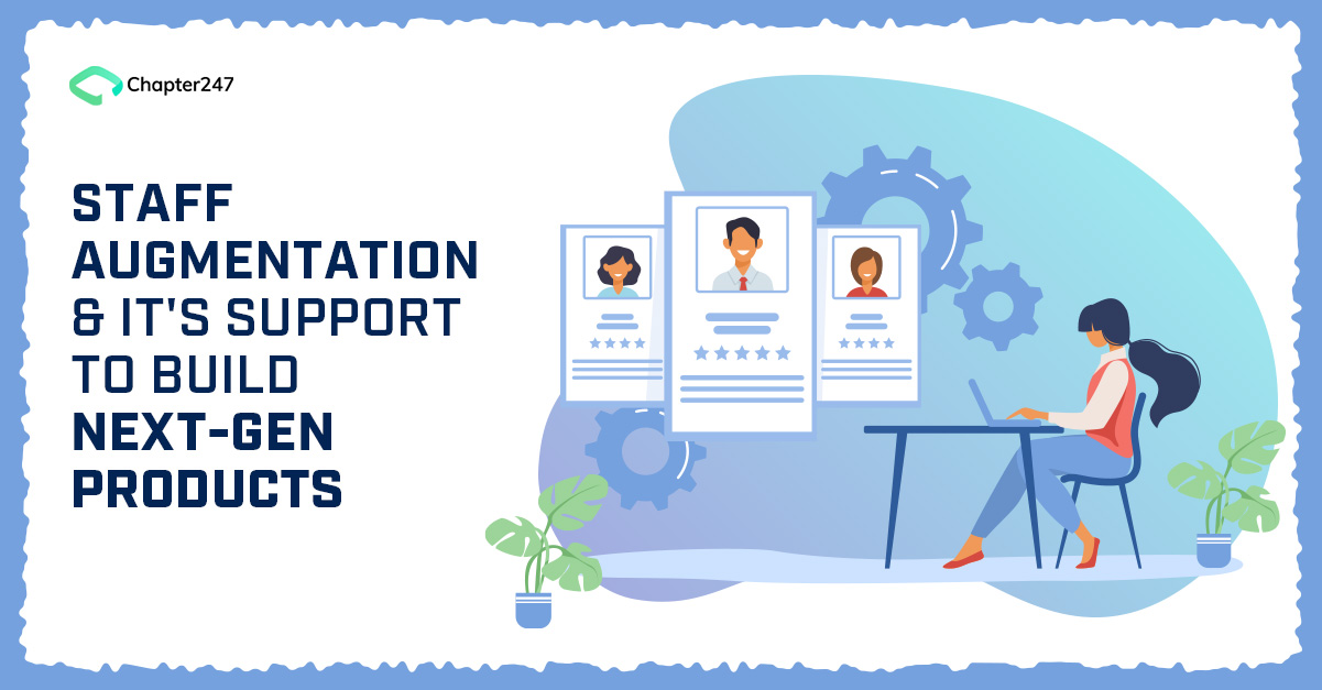 Staff Augmentation and it's Support to Build Next-Gen Products